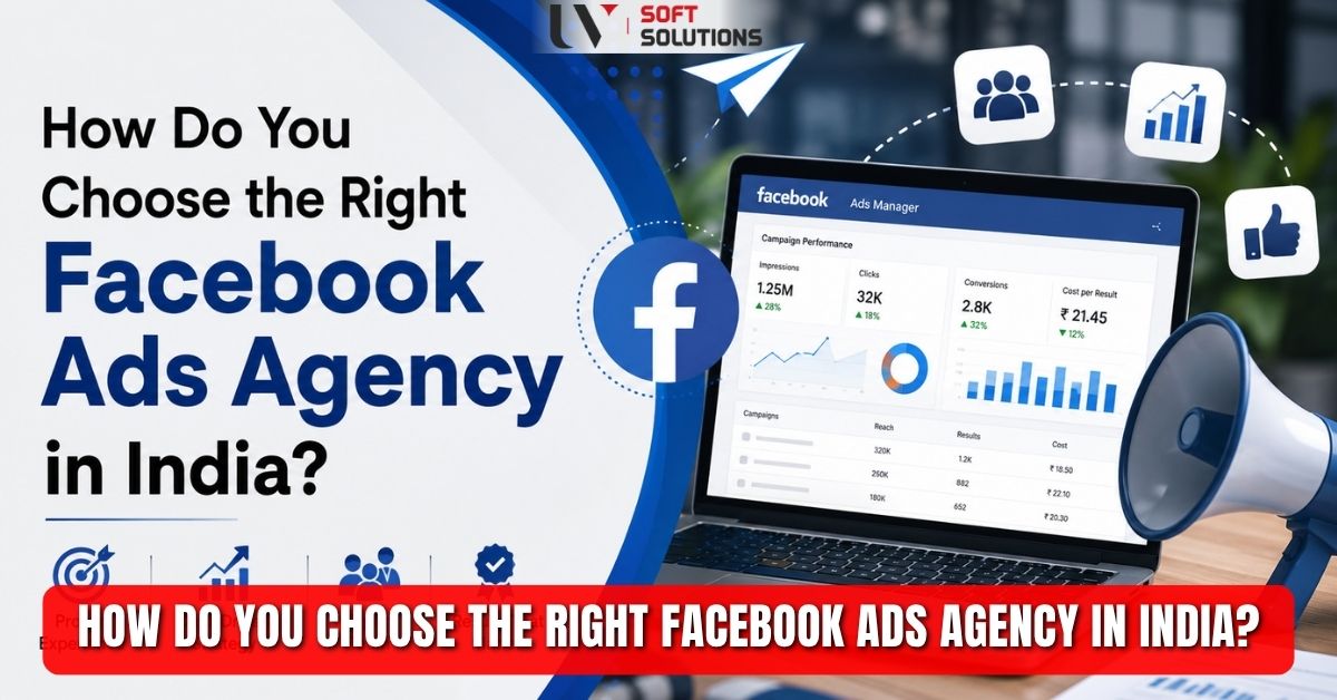 How Do You Choose the Right Facebook Ads Agency in India?