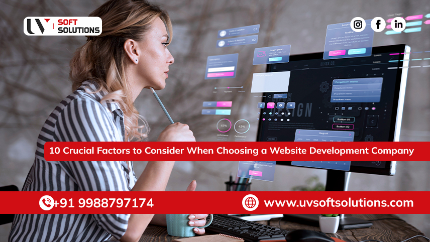 10 Crucial Factors to Consider When Choosing a Website Development Company