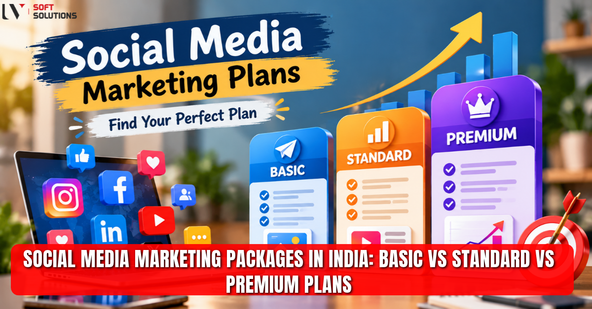 Social Media Marketing Packages in India: Basic vs Standard vs Premium Plans