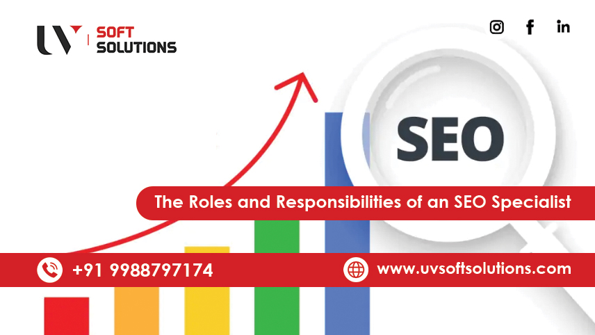 The Roles and Responsibilities of an SEO Specialist