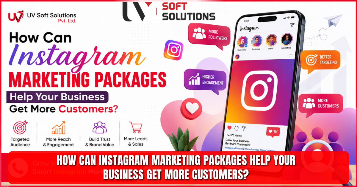How Can Instagram Marketing Packages Help Your Business Get More Customers?