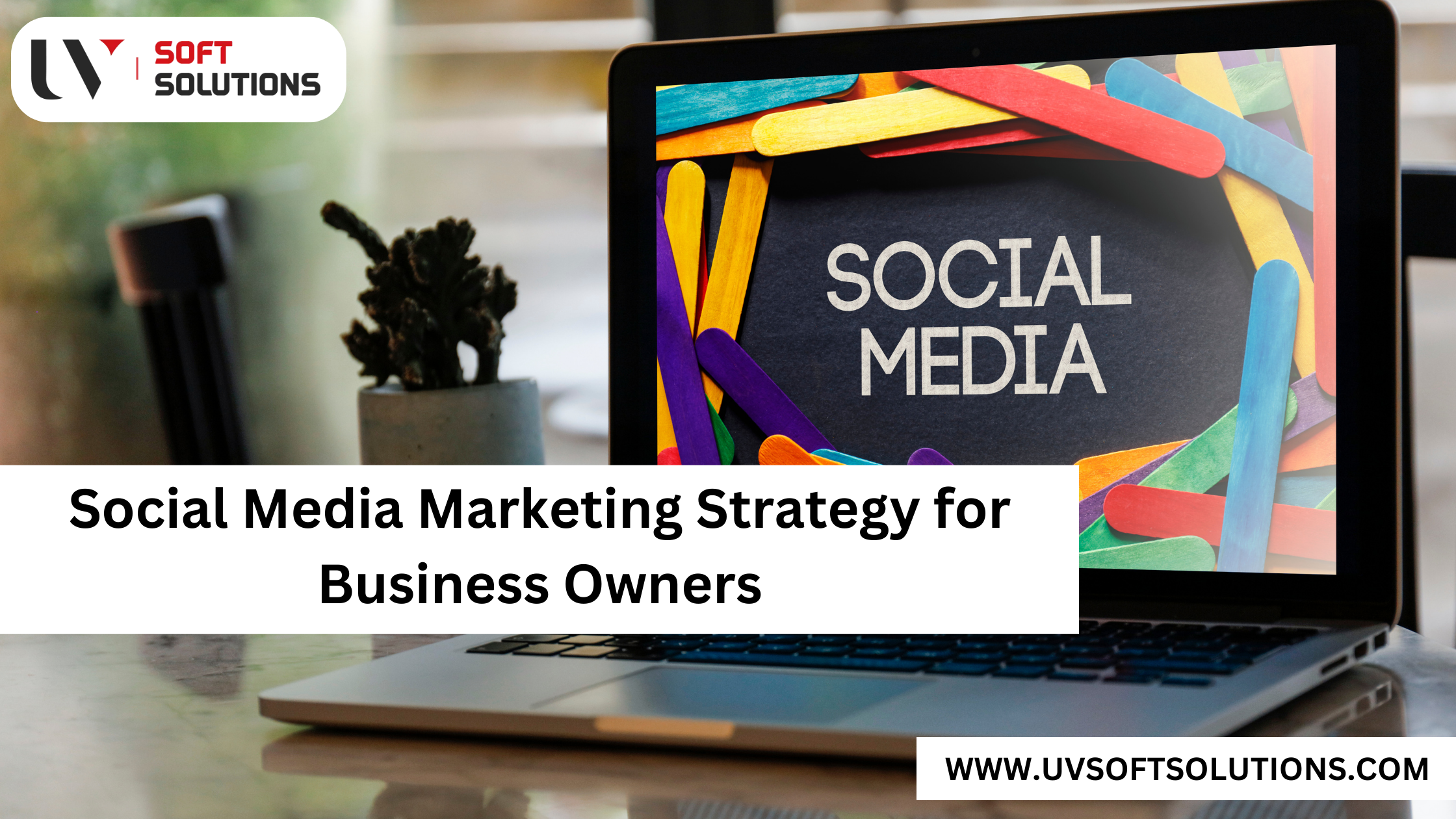 Social Media Marketing Strategy for Business Owners
